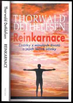 Reinkarnace : zážitky z minulých životů a jejich léčebné účinky - Thorwald Dethlefsen (2001, Pragma) - ID: 814867