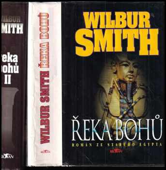 Wilbur A Smith: KOMPLET Wilbur A Smith 3X KOMPLET Wilbur A Smith 2X Řeka bohů + Řeka bohů II + Řeka bohů II + Řeka bohů