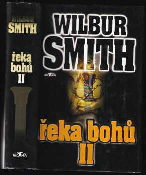 Wilbur A Smith: Řeka bohů, 1. - 3. díl : Řeka bohů I. + Řeka bohů II. + Čaroděj