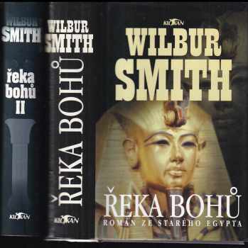 Wilbur A Smith: Řeka bohů - román ze starého Egypta + Řeka bohů II