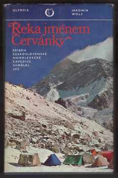 Jaromír Wolf: Řeka jménem Červánky : příběh Československé horolezecké expedice Himaláj 1973
