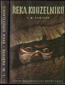 Řeka kouzelníků - L. M Pařízek (1961, Státní nakladatelství dětské knihy) - ID: 728295