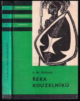 Řeka kouzelníků - L. M Pařízek (1966, Státní nakladatelství dětské knihy) - ID: 834064