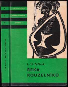 Řeka kouzelníků - L. M Pařízek (1966, Státní nakladatelství dětské knihy) - ID: 708273