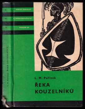 Řeka kouzelníků - L. M Pařízek (1966, Státní nakladatelství dětské knihy) - ID: 752321