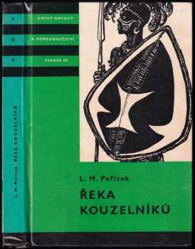 Řeka kouzelníků - L. M Pařízek (1966, Státní nakladatelství dětské knihy) - ID: 752902