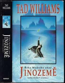 Jinozemě - Řeka Modrého ohně : Kniha druhá - svazek 2 - Tad Williams (1999, Návrat) - ID: 742717