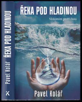 Pavel Kolář: Řeka pod hladinou