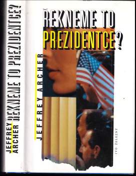 Jeffrey Archer: Řekneme to prezidentce?