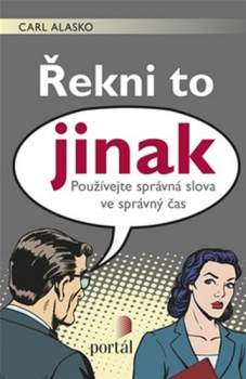 Carl Alasko: Řekni to jinak
