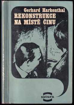 Gerhard Harkenthal: Rekonstrukce na místě činu