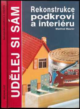 Manfred Maurer: Rekonstrukce podkroví a interiéru
