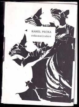 Karel Pecka: Rekonstrukce : verše z tábora Nikolaj, trestního tábora L a tábora Bytíz : (1954-1957)