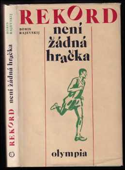 Boris Markovič Rajevskij: Rekord není žádná hračka