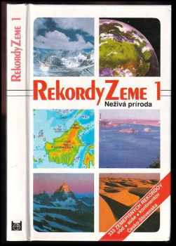 Rekordy Země : I - Neživá příroda - Zuzana Bachárová (1992, Slovenská kartografia) - ID: 649524
