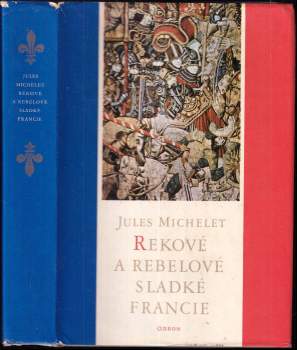 Jules Michelet: Rekové a rebelové sladké Francie