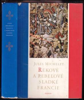 Jules Michelet: Rekové a rebelové sladké Francie