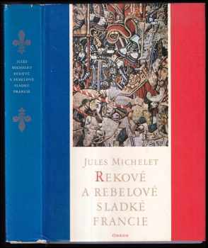 Rekové a rebelové sladké Francie