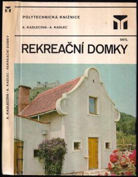 Rekreační domky - Anna Kadlecová (1983, Státní nakladatelství technické literatury) - ID: 769379