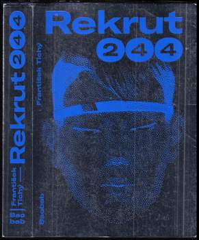 František Tichý: Rekrut 244