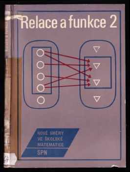 Relace a funkce - Miloš Jelínek, M Jelínek (1974, Státní pedagogické nakladatelství) - ID: 650387