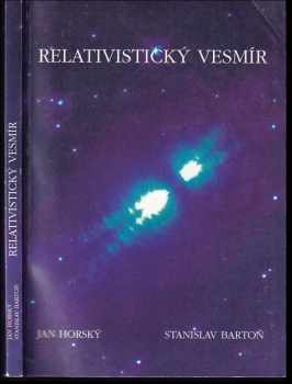 Jan Horský: Relativistický vesmir