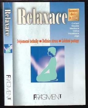 Relaxace : [svépomocné techniky : definice stresu : léčebné postupy]