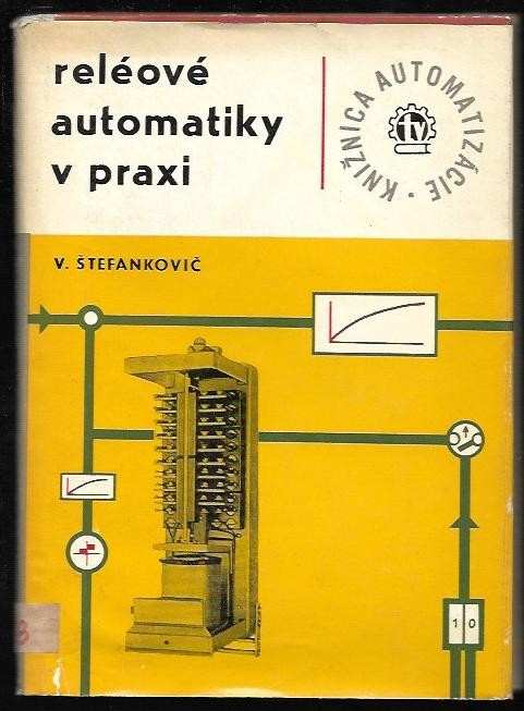 Vojtech Štefankovič: Reléové automatiky v praxi