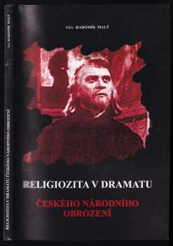 Radomír Malý: Religiozita v dramatu českého národního obrození