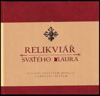 Ondřej Cink: Relikviář svatého Maura