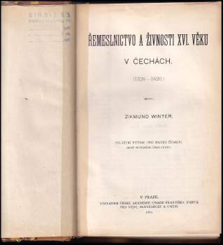 Zikmund Winter: Řemeslnictvo a živnosti XVI. věku v Čechách (1526 - 1620)