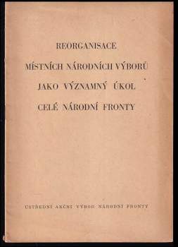 Reorganisace místních národních výborů jako významný úkol celé Národní fronty