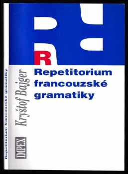 Kryštof Bajger: Repetitorium francouzské gramatiky