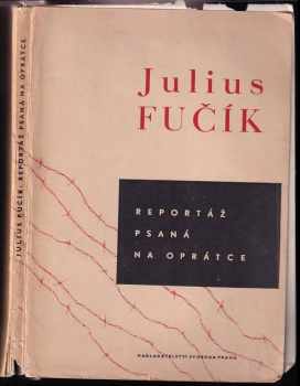 Julius Fučík: Reportáž psaná na oprátce