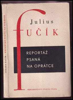 Julius Fučík: Reportáž psaná na oprátce