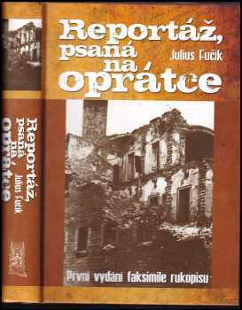 Reportáž, psaná na oprátce - Julius Fučík (2008, Ottovo nakladatelství) - ID: 826671