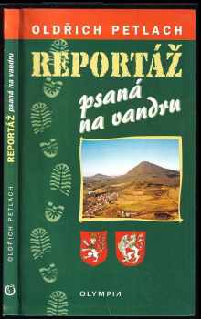 Oldřich Petlach: Reportáž psaná na vandru