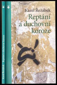 Karel Řežábek: Reptání a duchovní koroze