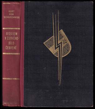 Kurt von Schuschnigg: Requiem v červeno-bílo-červené