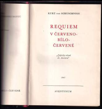 Kurt von Schuschnigg: Requiem v červeno-bílo-červené