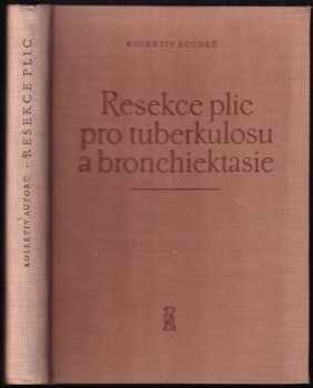 Resekce plic pro tuberkulosu a bronchiektasie