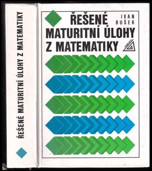Řešené maturitní úlohy z matematiky