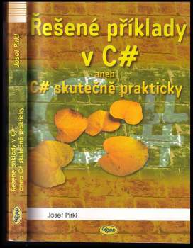 Řešené příklady v C#, aneb, C# skutečně prakticky