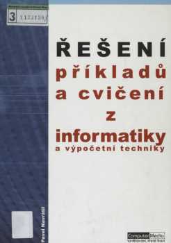 Pavel Navrátil: Řešení cvičení a příkladů z informatiky a výpočetní techniky