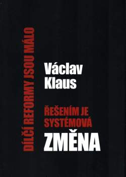 Václav Klaus: Řešením je systémová změna