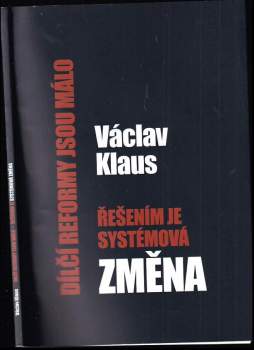 Václav Klaus: Řešením je systémová změna