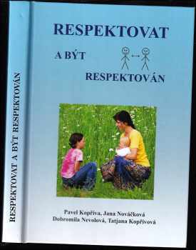 Respektovat a být respektován - Pavel Kopřiva (2008, spirála) - ID: 1209563
