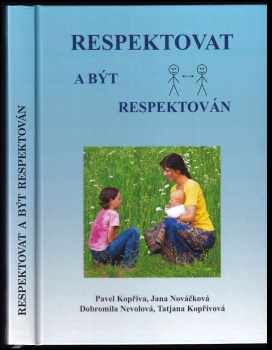 Respektovat a být respektován - Pavel Kopřiva (2008, spirála) - ID: 813982