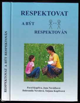 Respektovat a být respektován - Pavel Kopřiva (2008, spirála) - ID: 749198