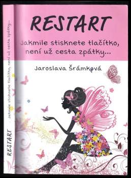 Restart : jakmile stisknete tlačítko, není už cesta zpátky... : deník jedné docela obyčejné ženy